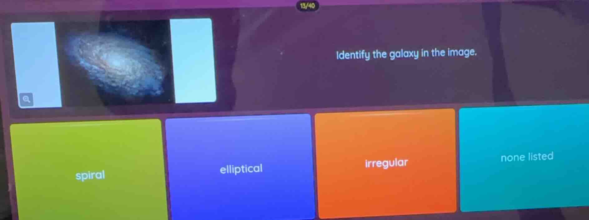 identify the galaxy in the image. spiral elliptical irregular none list…