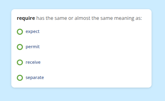require has the same or almost the same meaning as: - expect - permit -…