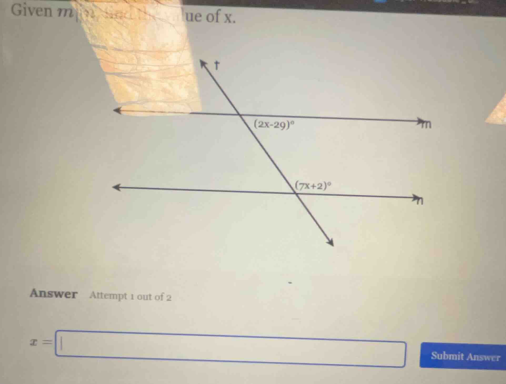 given mue of x. (2x-29)° (7x+2)° answer attempt 1 out of 2 x = submit a…