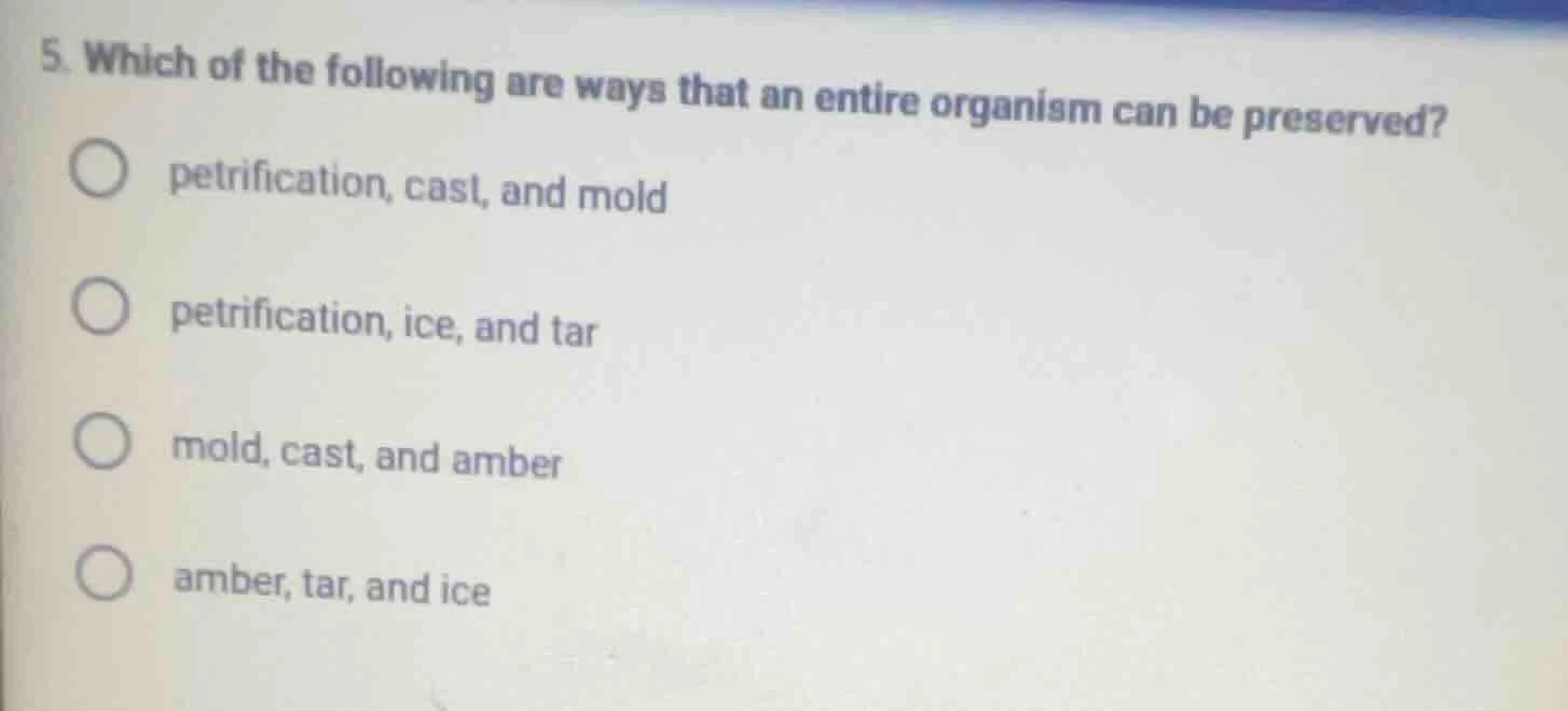 5. which of the following are ways that an entire organism can be prese…