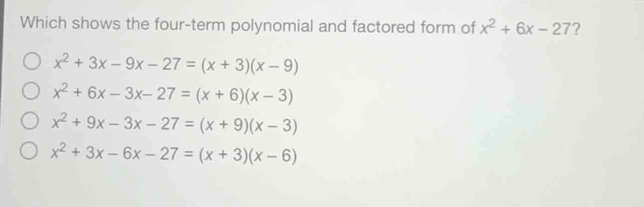 which shows the four - term polynomial and factored form of $x^{2}+6x -…