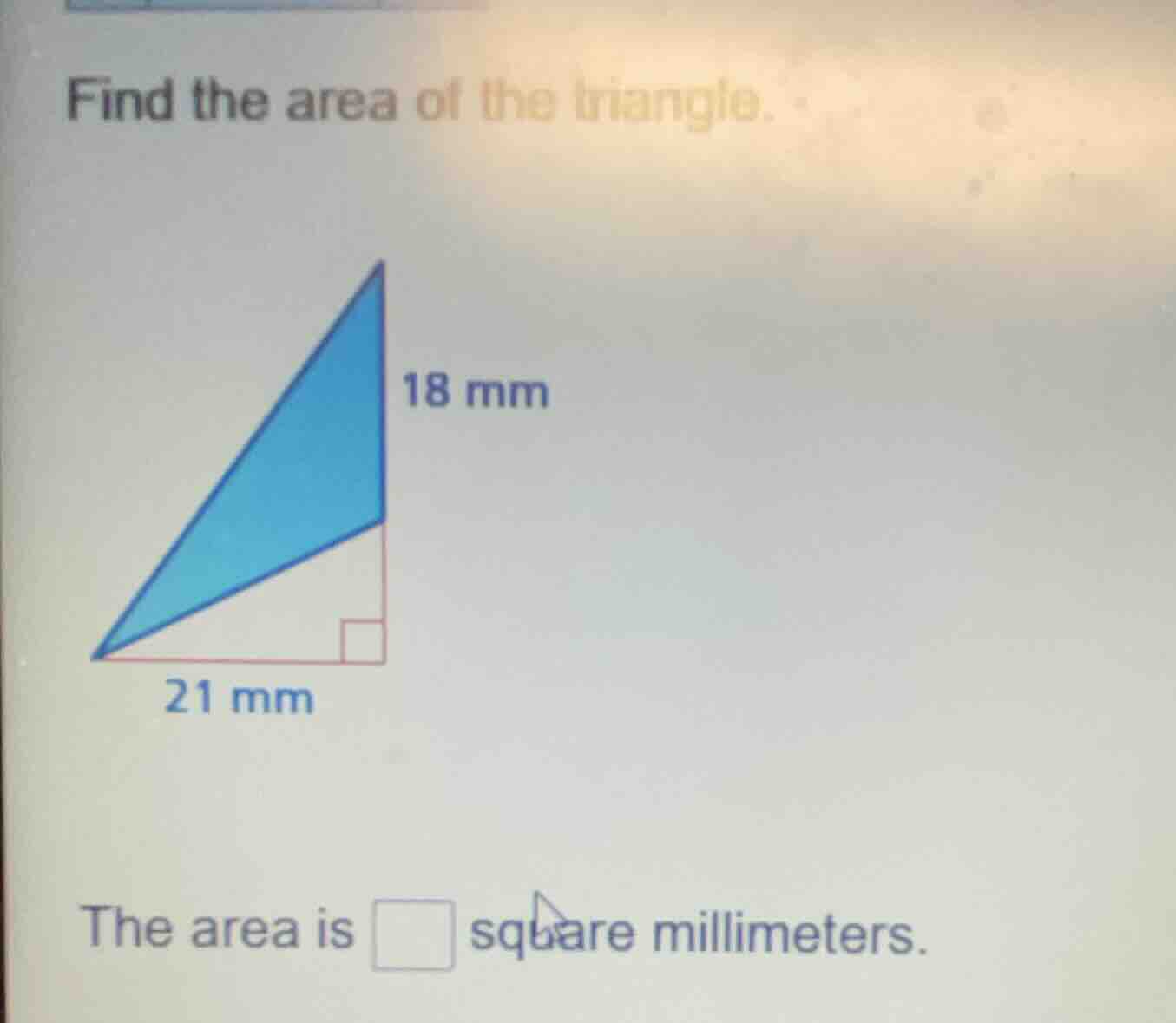 find the area of the triangle. 18 mm 21 mm the area is \\square square …