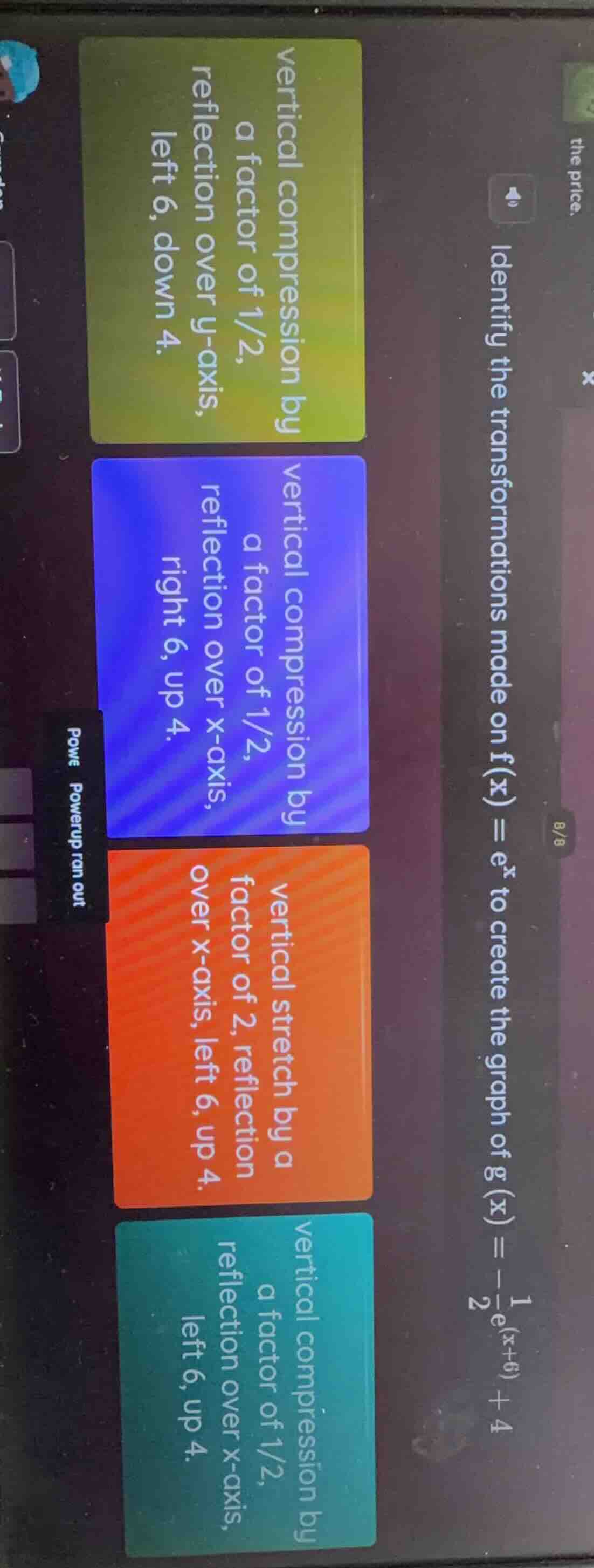 identify the transformations made on f(x) = e^x to create the graph of …