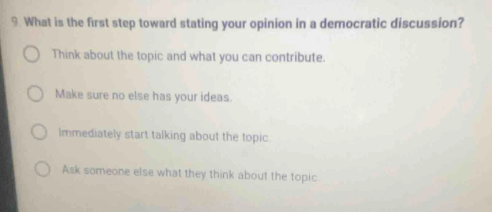9. what is the first step toward stating your opinion in a democratic d…