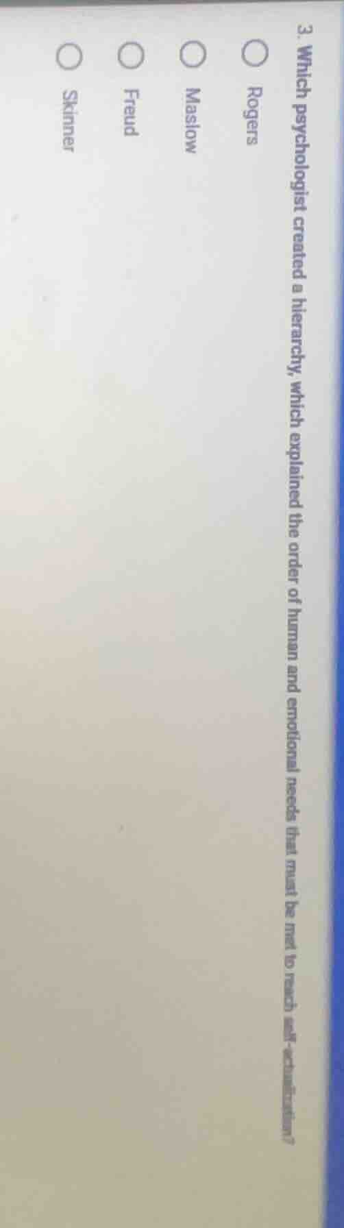 3. which psychologist created a hierarchy, which explained the order of…