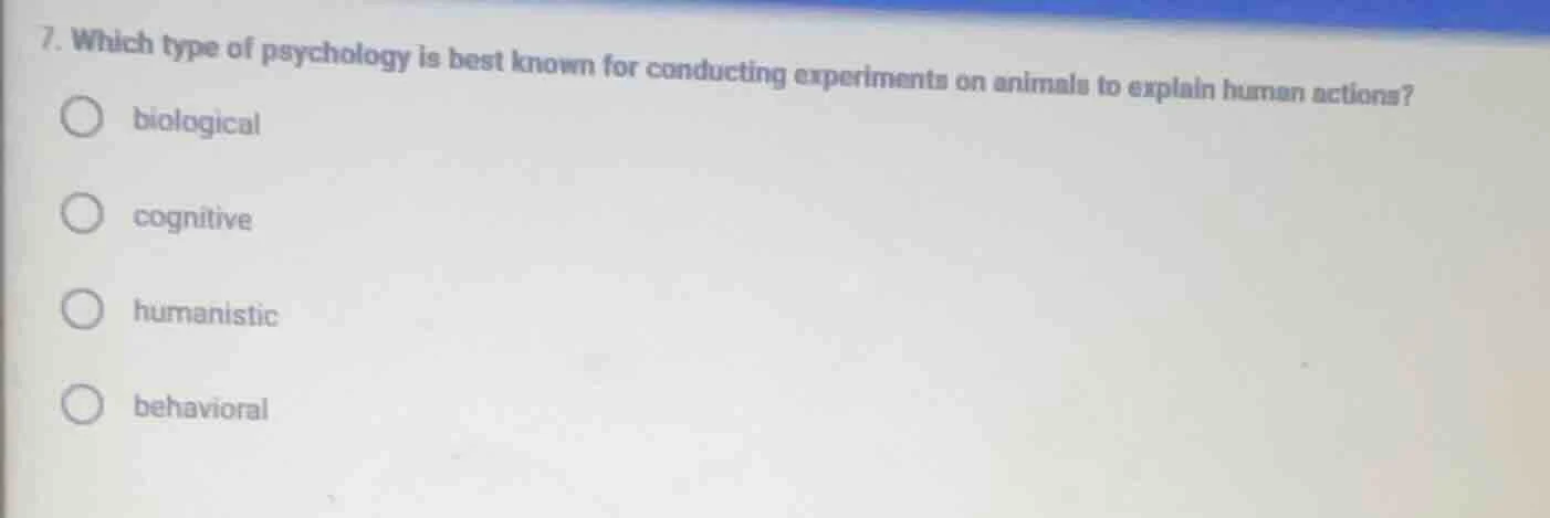 7. which type of psychology is best known for conducting experiments on…
