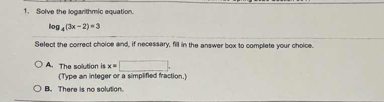 1. solve the logarithmic equation.\\(\\log_{4}(3x - 2)=3\\)\ select the…