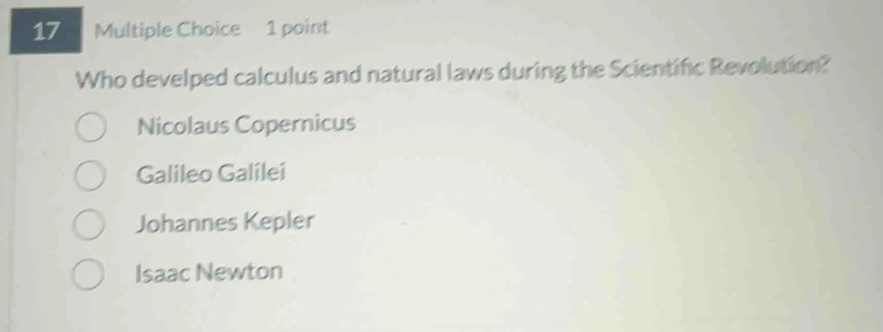 17 multiple choice 1 point who developed calculus and natural laws duri…