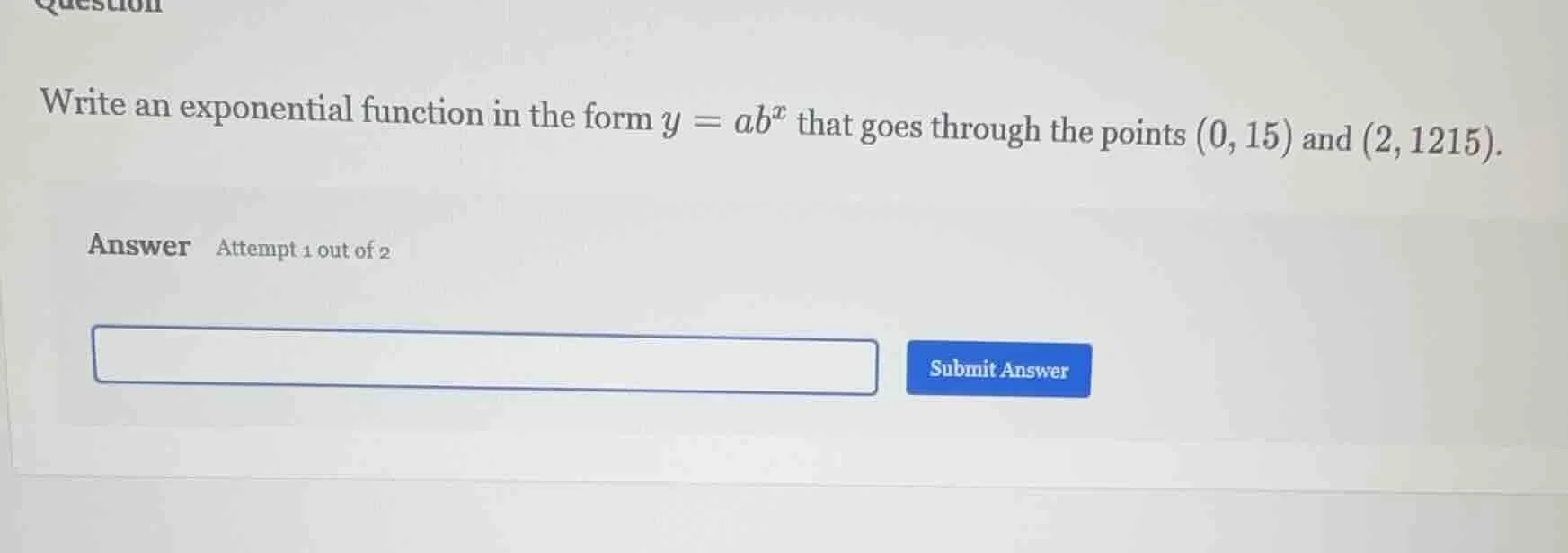 write an exponential function in the form $y = ab^x$ that goes through …