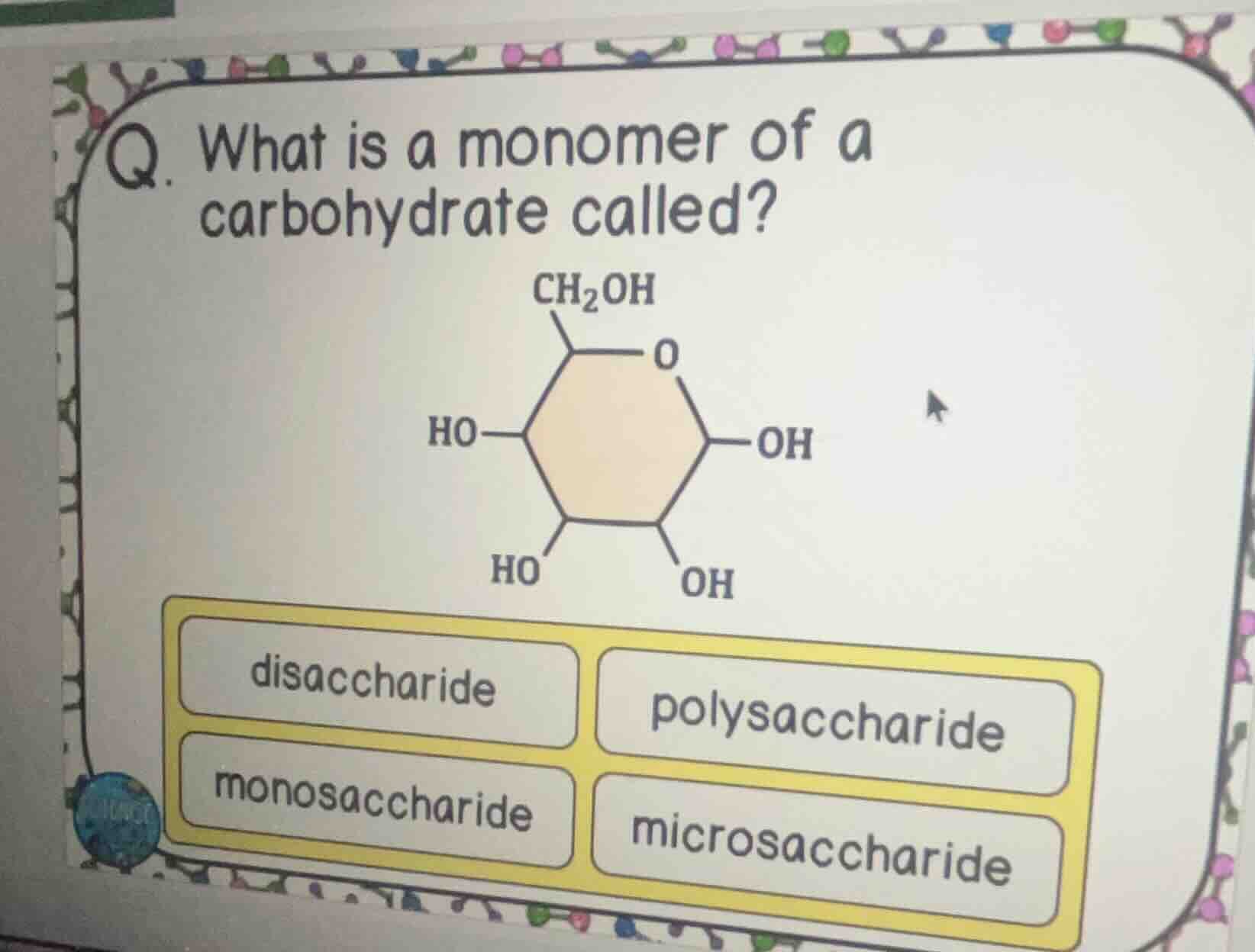 q. what is a monomer of a carbohydrate called? chemical structure diagr…