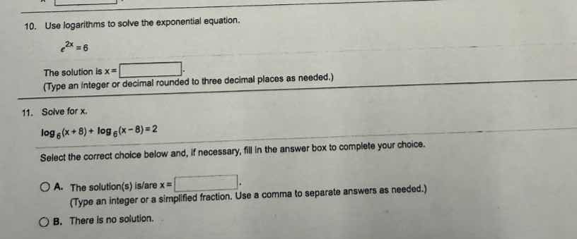 10. use logarithms to solve the exponential equation. $e^{2x}=6$ the so…