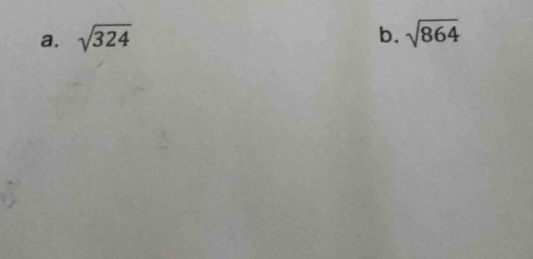 a. \\(\\sqrt{324}\\) b. \\(\\sqrt{864}\\)