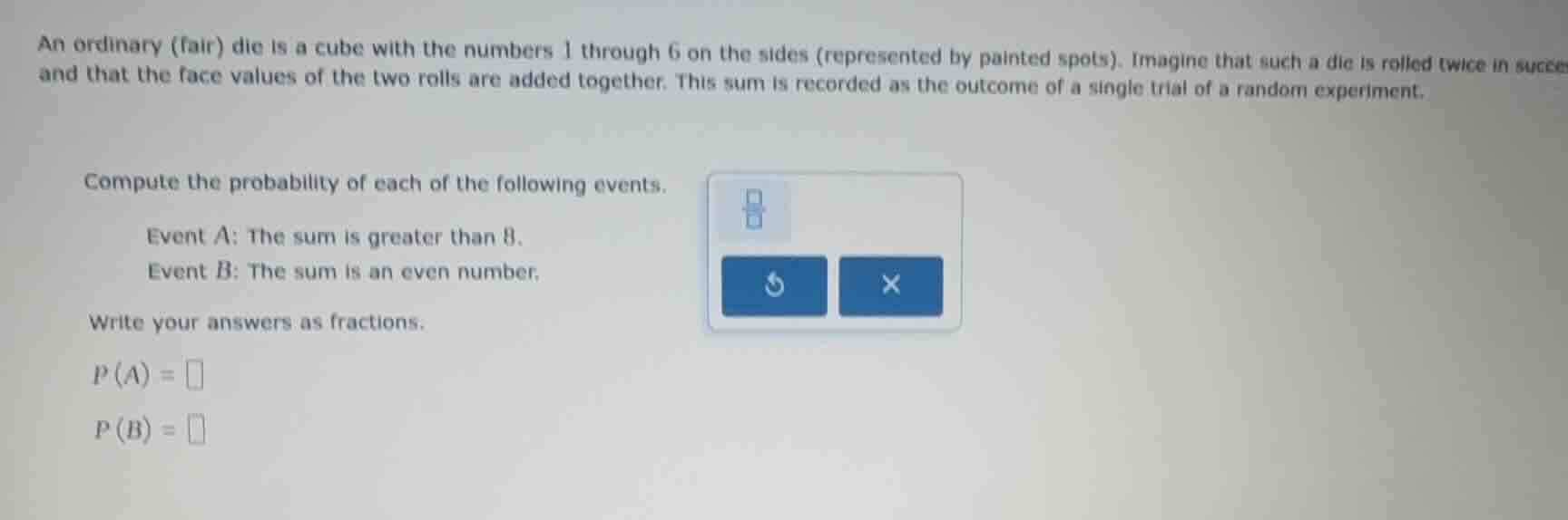 an ordinary (fair) die is a cube with the numbers 1 through 6 on the si…