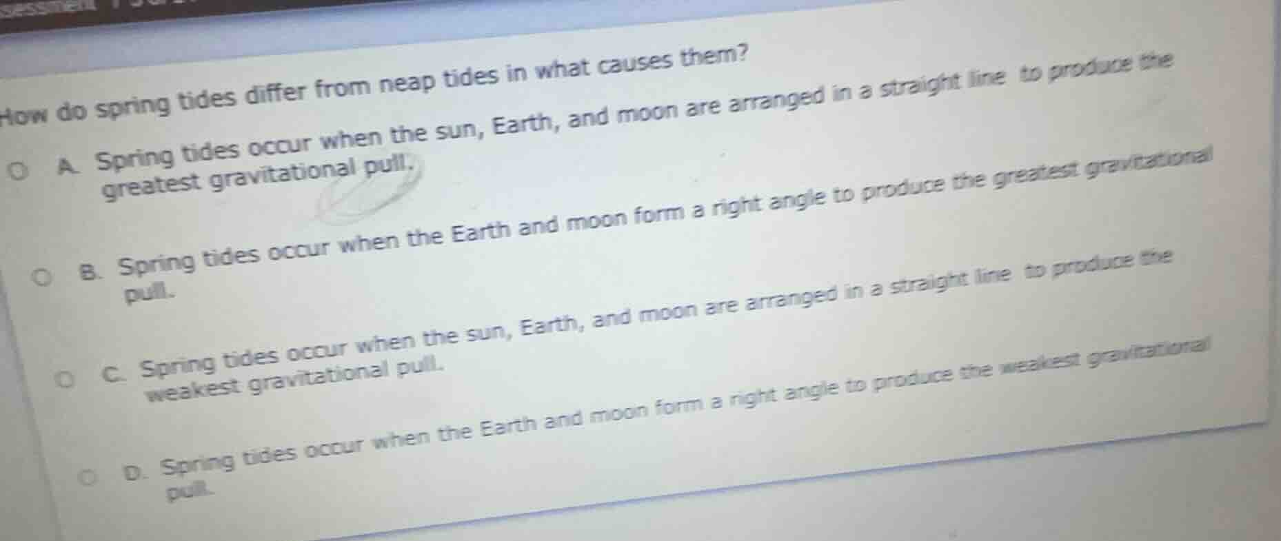 how do spring tides differ from neap tides in what causes them? a. spri…