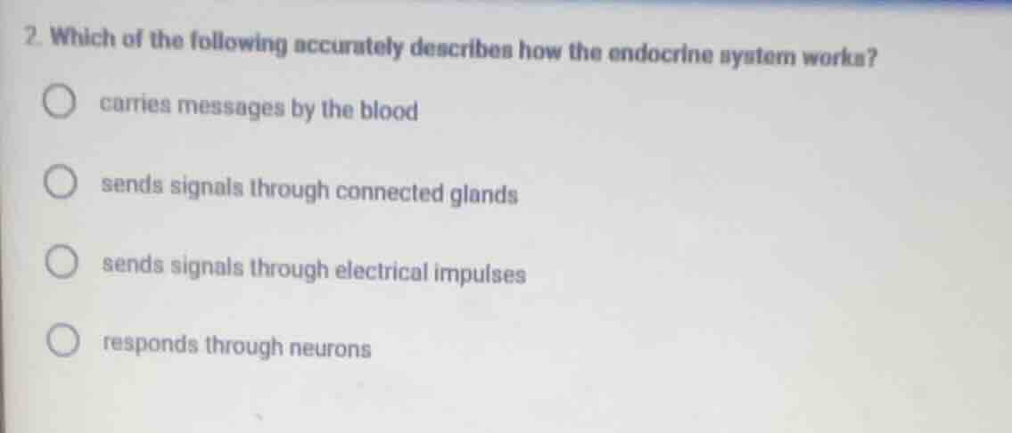 2. which of the following accurately describes how the endocrine system…