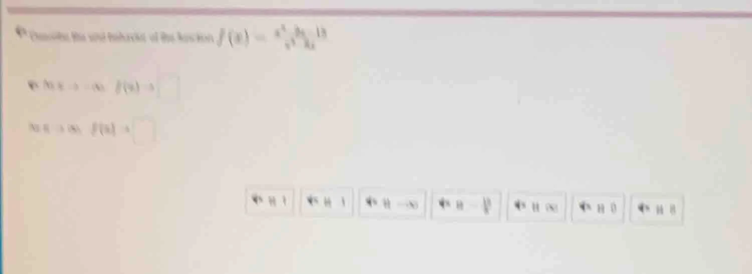 evaluate the end behavior of the function $f(x) = \\frac{x^5 + 2x - 13}…
