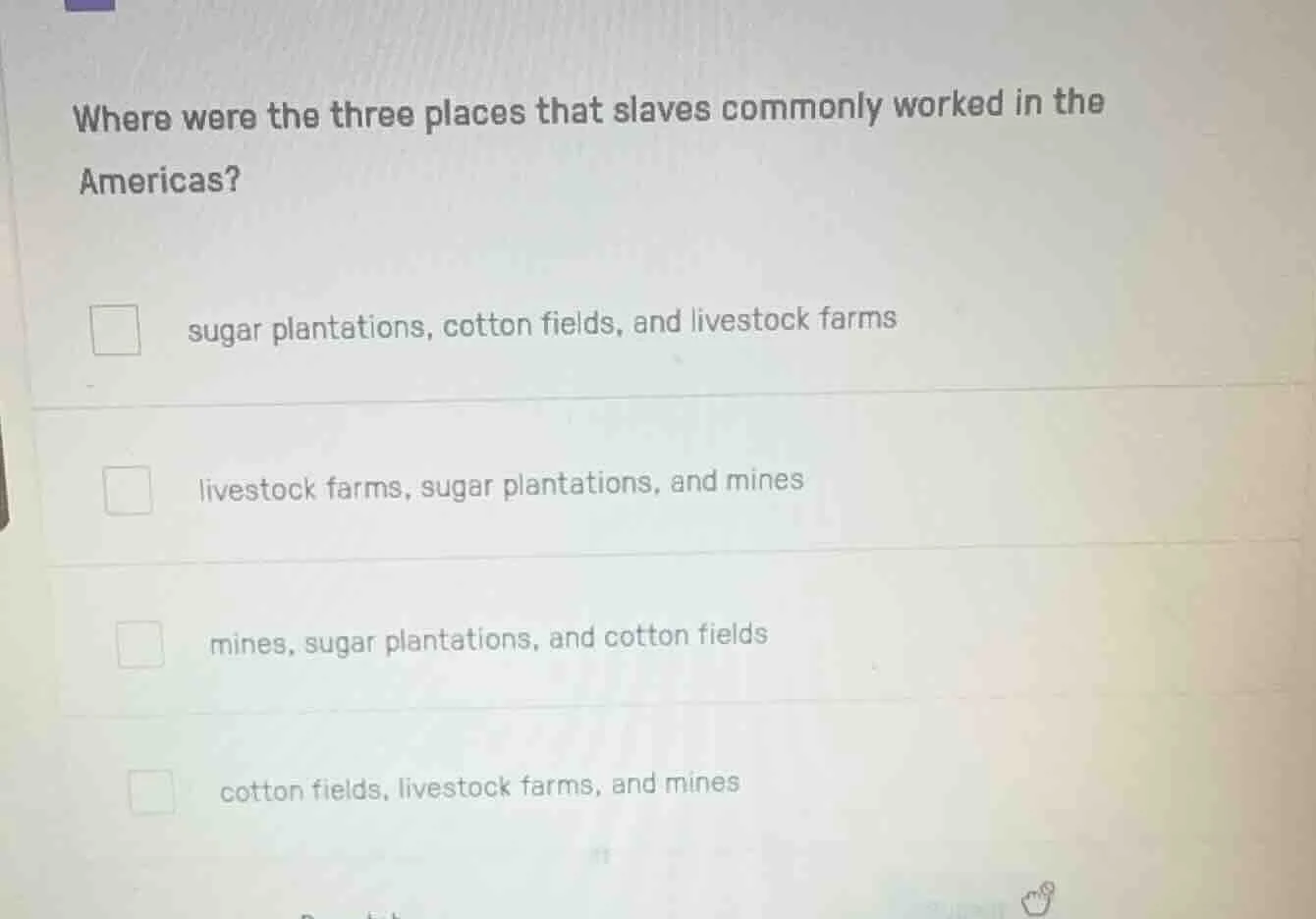 where were the three places that slaves commonly worked in the americas…
