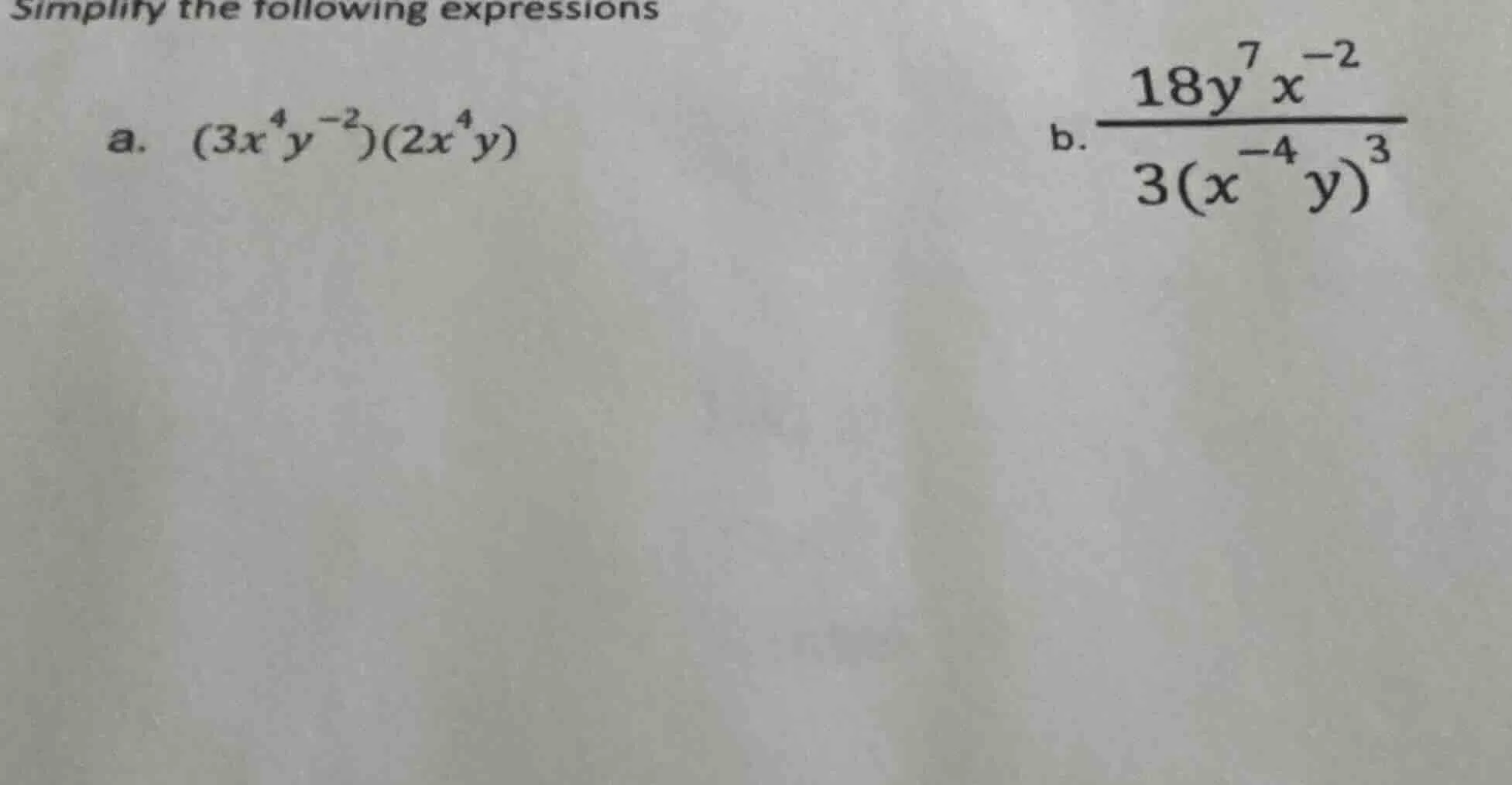 simplify the following expressions a. ( (3x^{4}y^{-2})(2x^{4}y) ) b. ( …