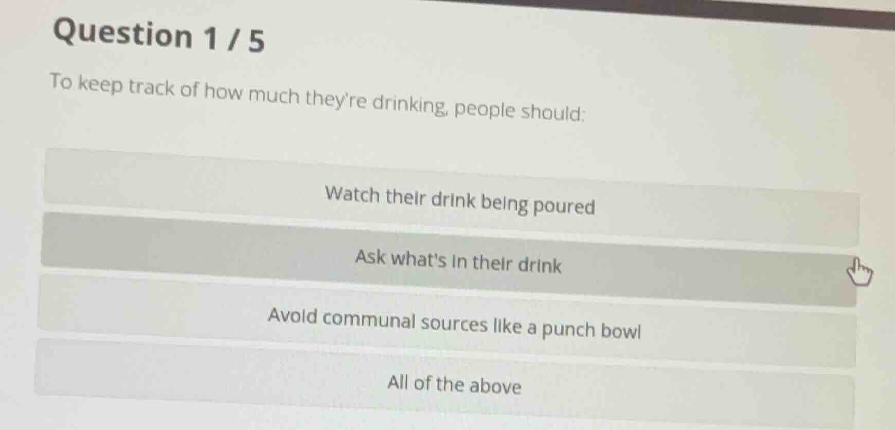 question 1 / 5 to keep track of how much theyre drinking, people should…