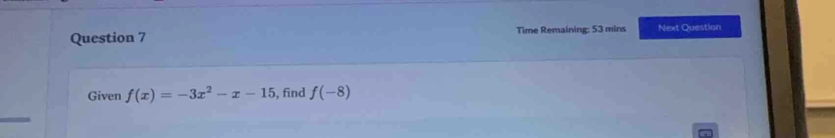 question 7 given ( f(x) = -3x^2 - x - 15 ), find ( f(-8) )