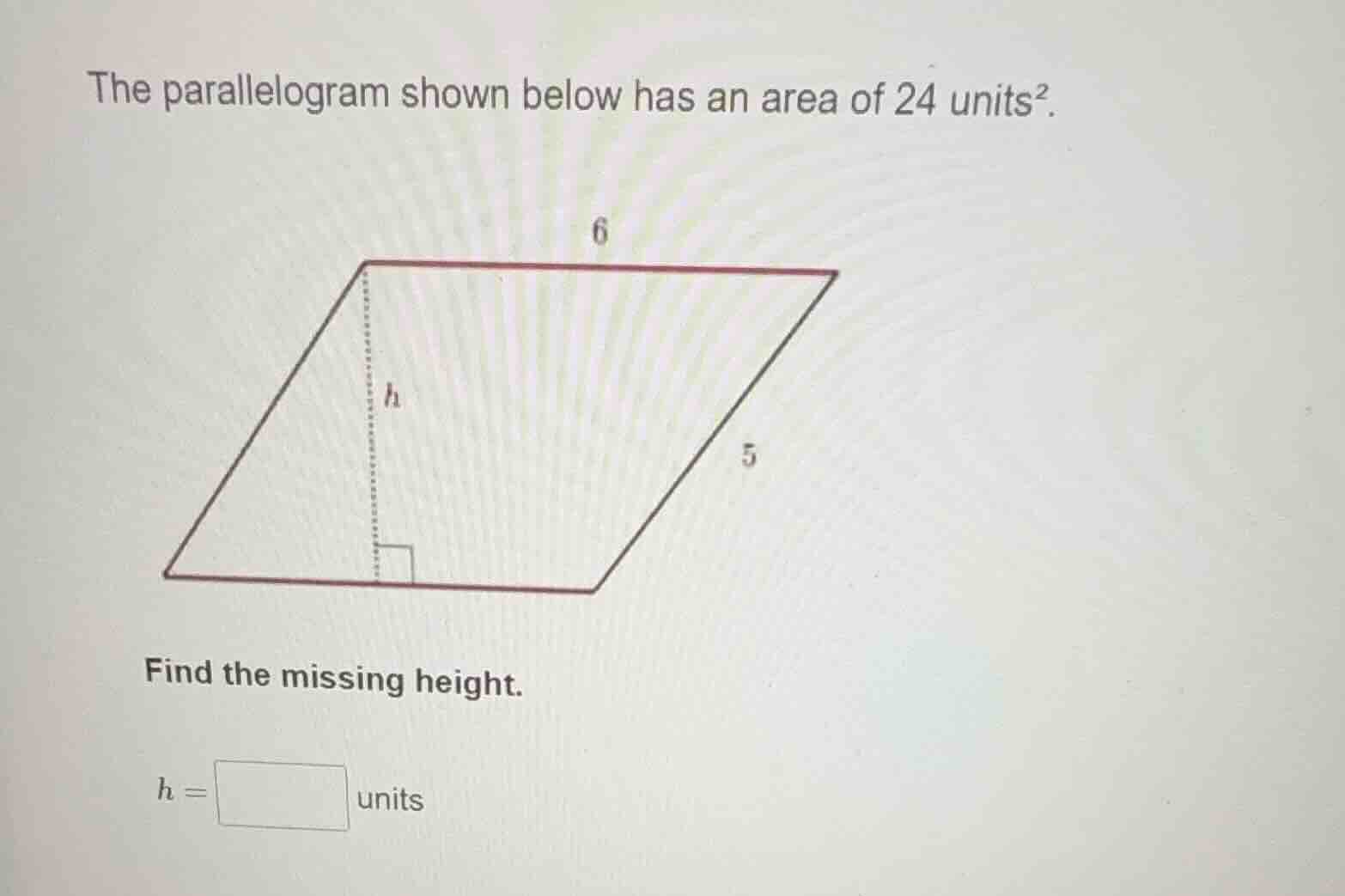 the parallelogram shown below has an area of 24 units². find the missin…