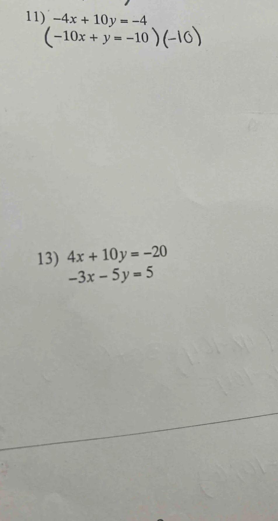 11) $-4x + 10y = -4$\\ $(-10x + y = -10)(-10)$\\ \\ 13) $4x + 10y = -20…