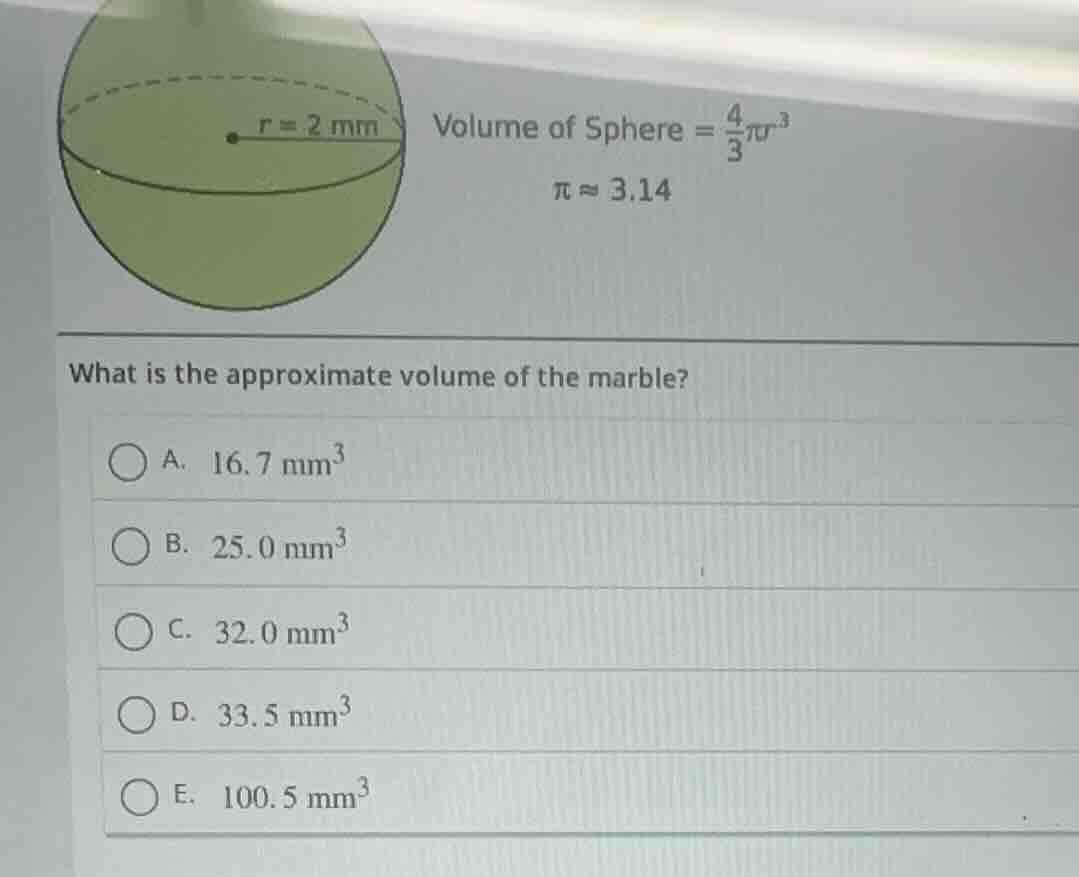 r = 2 mm volume of sphere = \\(\\frac{4}{3}\\pi r^3\\) \\(\\pi \\approx…