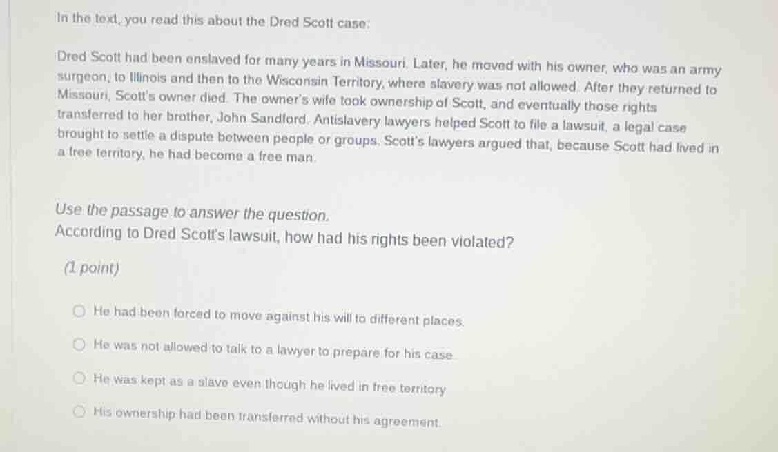 in the text, you read this about the dred scott case: dred scott had be…