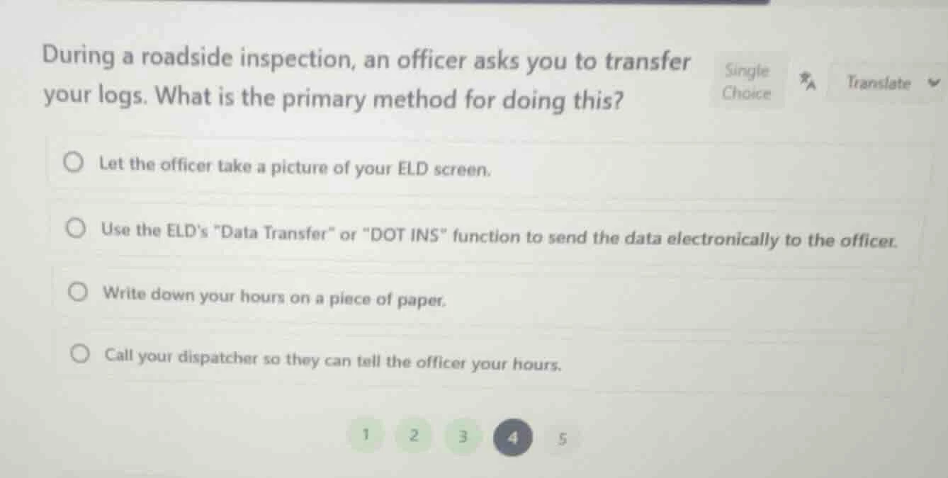 during a roadside inspection, an officer asks you to transfer your logs…