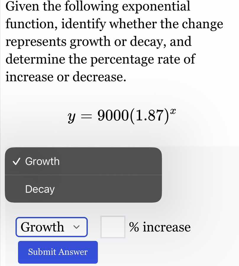 given the following exponential function, identify whether the change r…