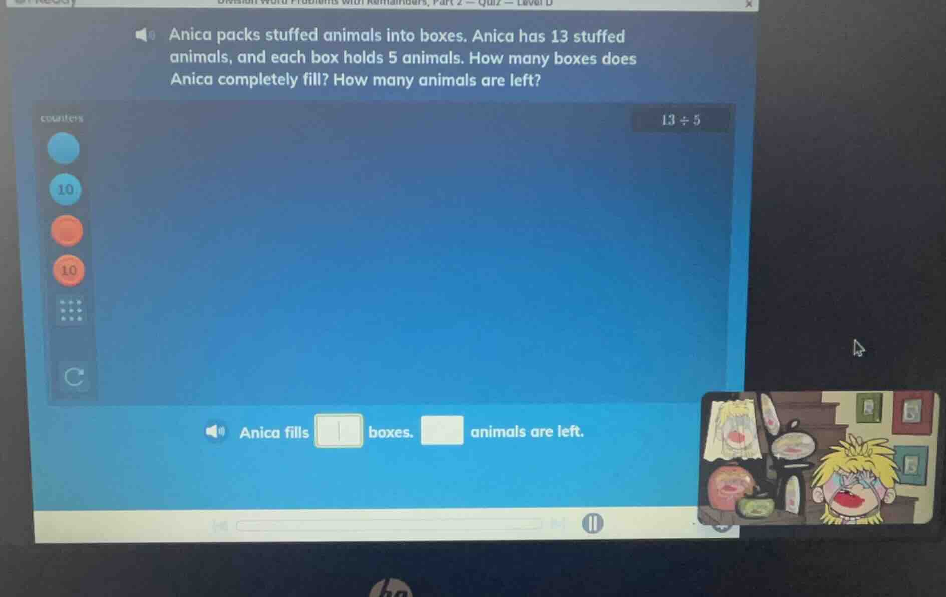 anica packs stuffed animals into boxes. anica has 13 stuffed animals, a…