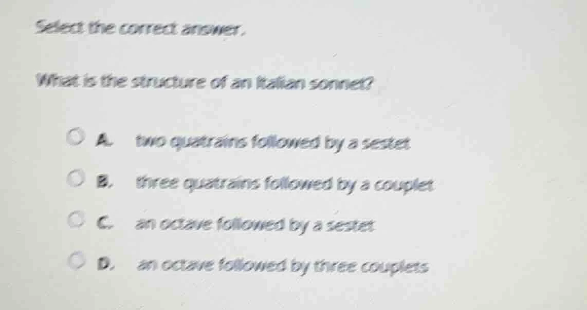 select the correct answer. what is the structure of an italian sonnet? …