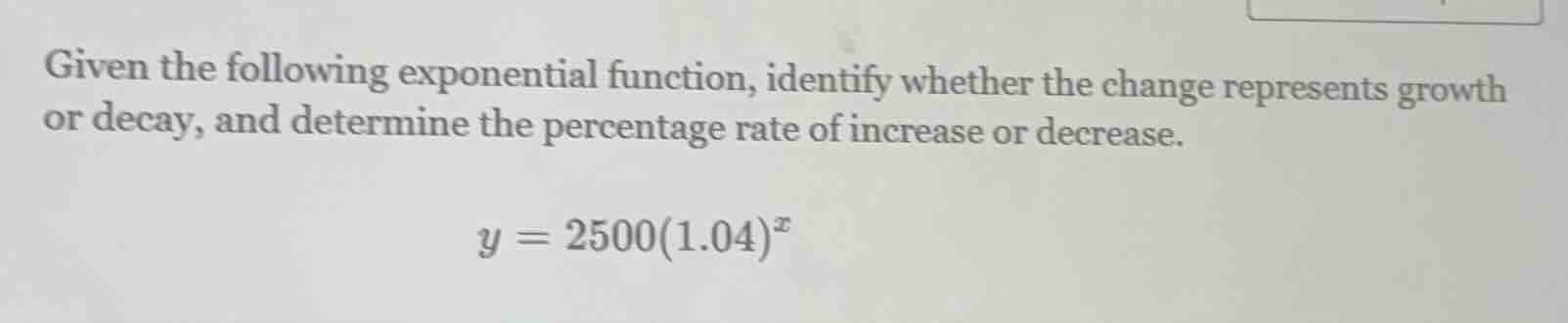 given the following exponential function, identify whether the change r…