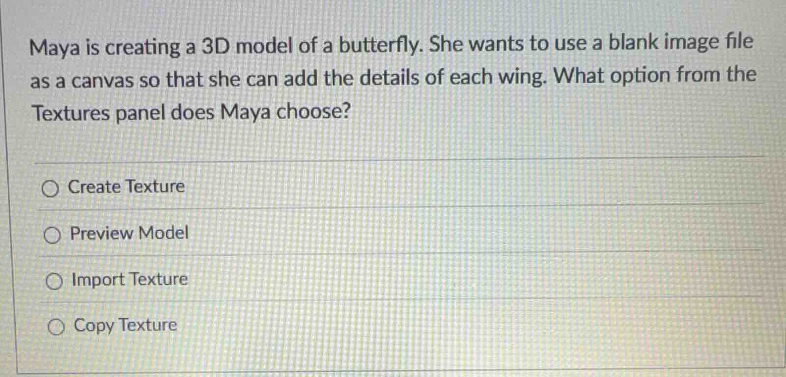 maya is creating a 3d model of a butterfly. she wants to use a blank im…