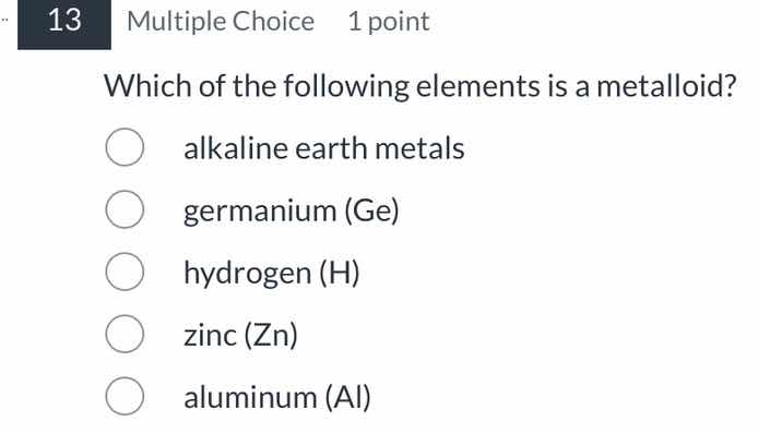 13 multiple choice 1 point which of the following elements is a metallo…