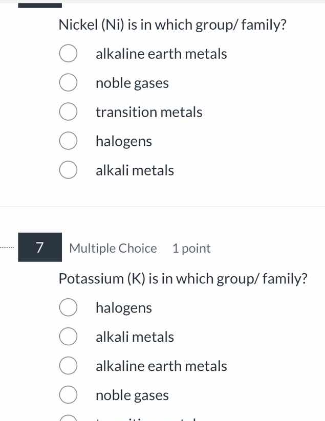 nickel (ni) is in which group/ family? alkaline earth metals noble gase…