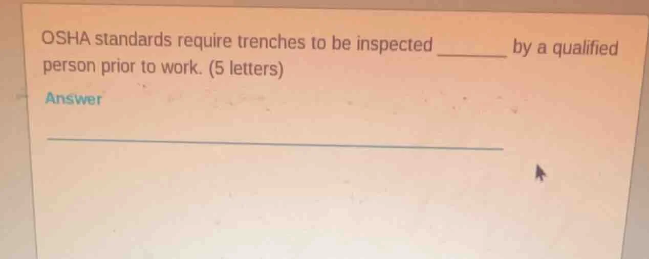 osha standards require trenches to be inspected ______ by a qualified p…