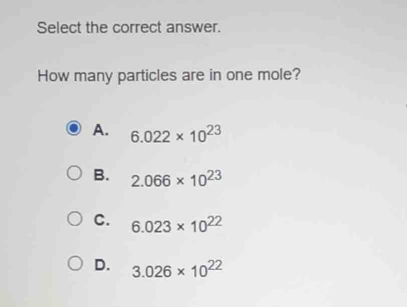 select the correct answer. how many particles are in one mole? a. $6.02…