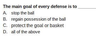 the main goal of every defense is to ______ a. stop the ball b. regain …