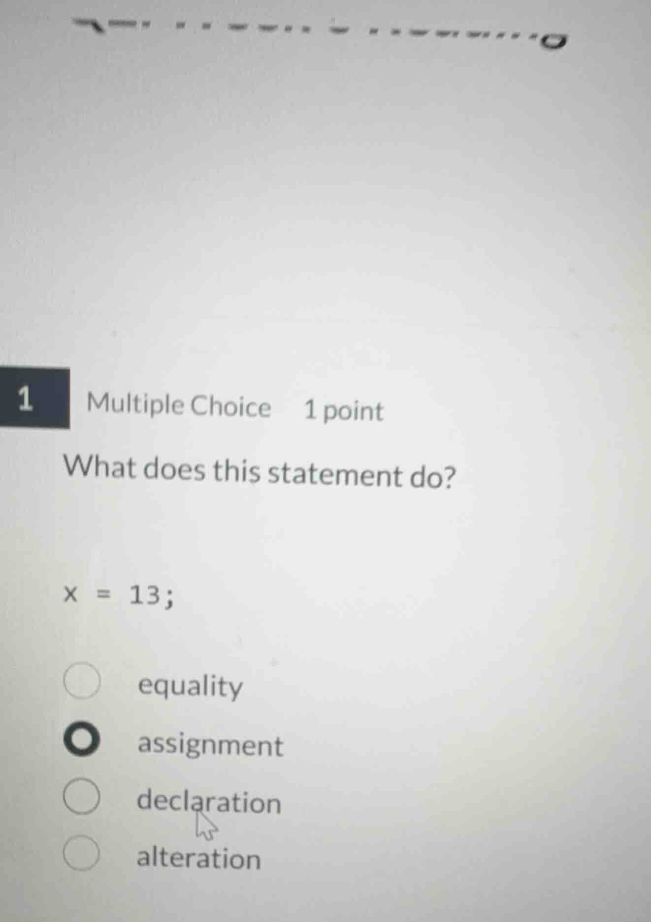1 multiple choice 1 point what does this statement do? x = 13; equality…
