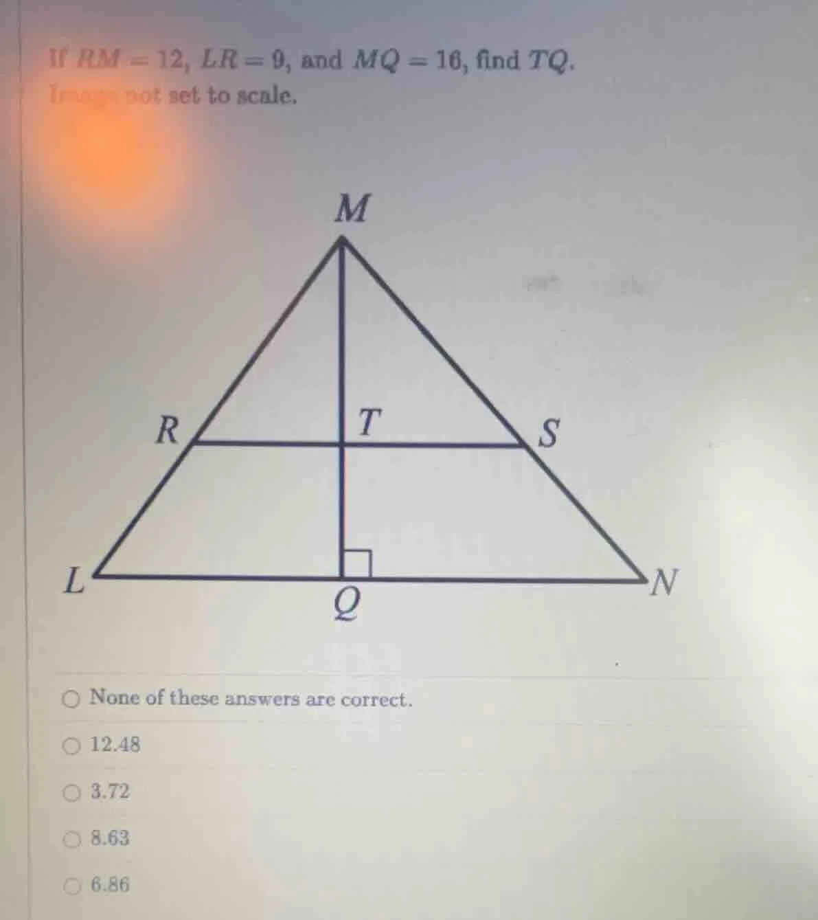if rm = 12, lr = 9, and mq = 16, find tq. image not set to scale. none …