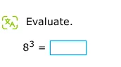 evaluate. $8^3 = \\square$