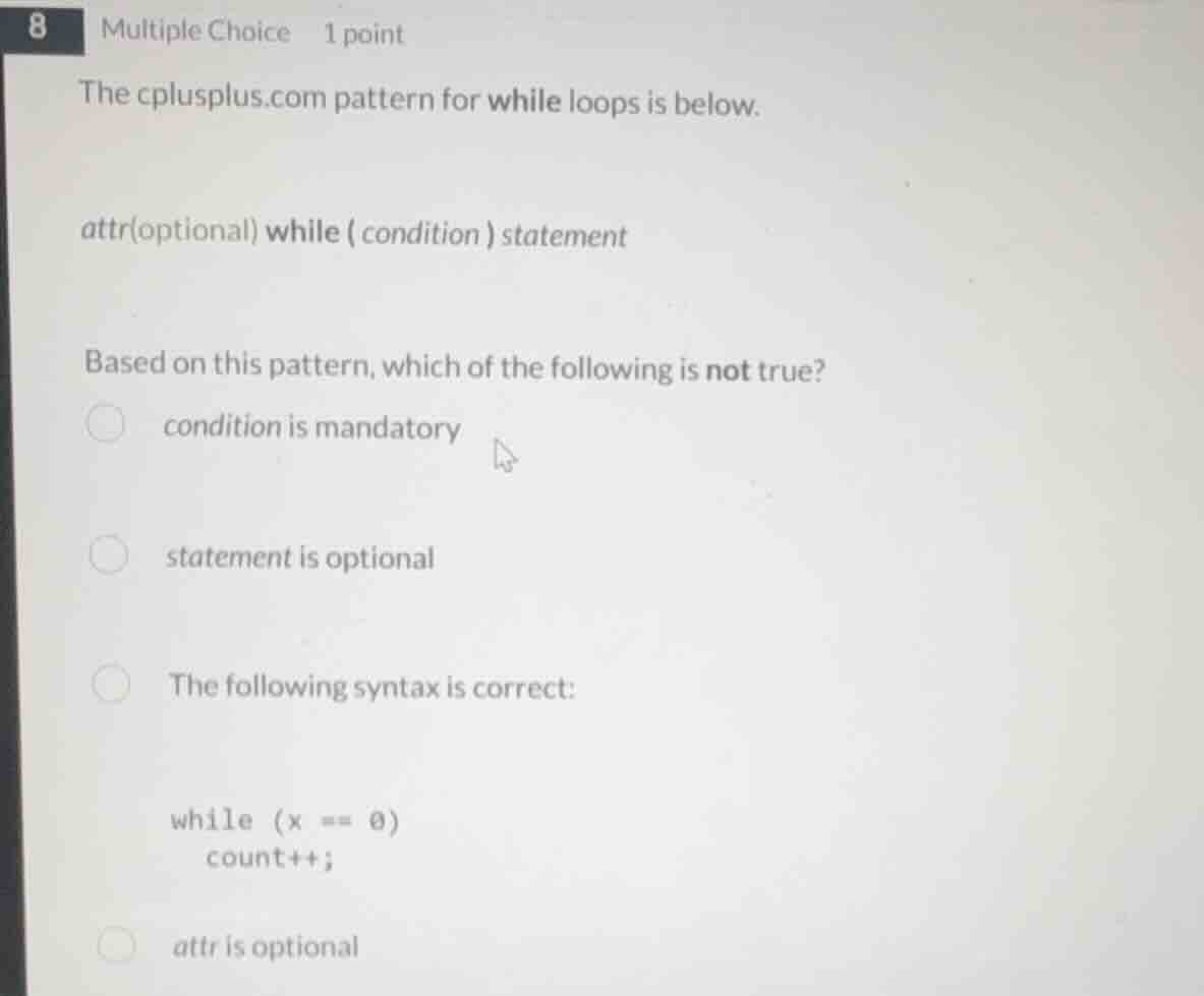 8 multiple choice 1 point the cplusplus.com pattern for while loops is …