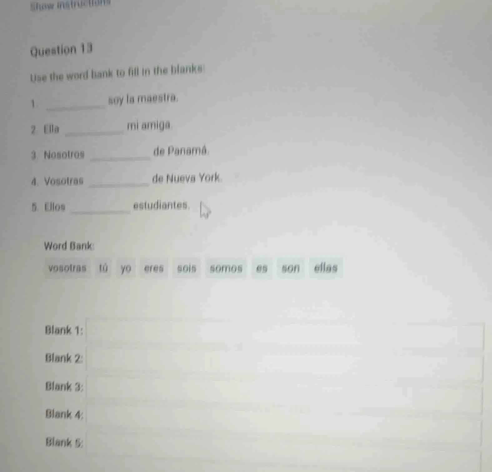 question 13 use the word bank to fill in the blanks: 1. ______ soy la m…