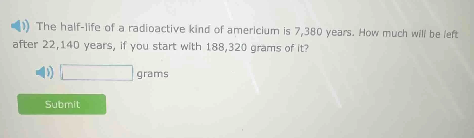 the half - life of a radioactive kind of americium is 7,380 years. how …