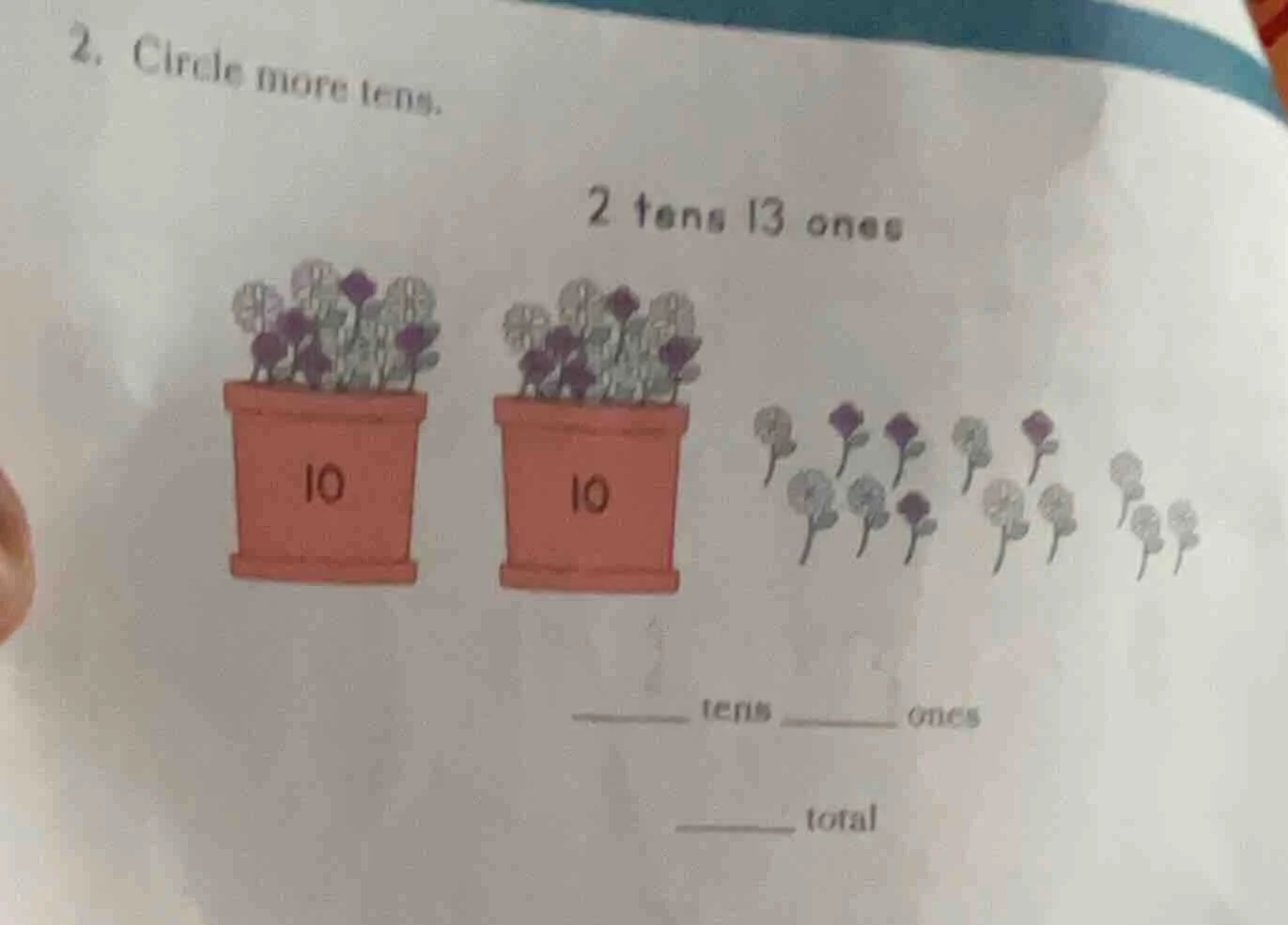 2. circle more tens. 2 tens 13 ones ______ tens ______ ones ______ total