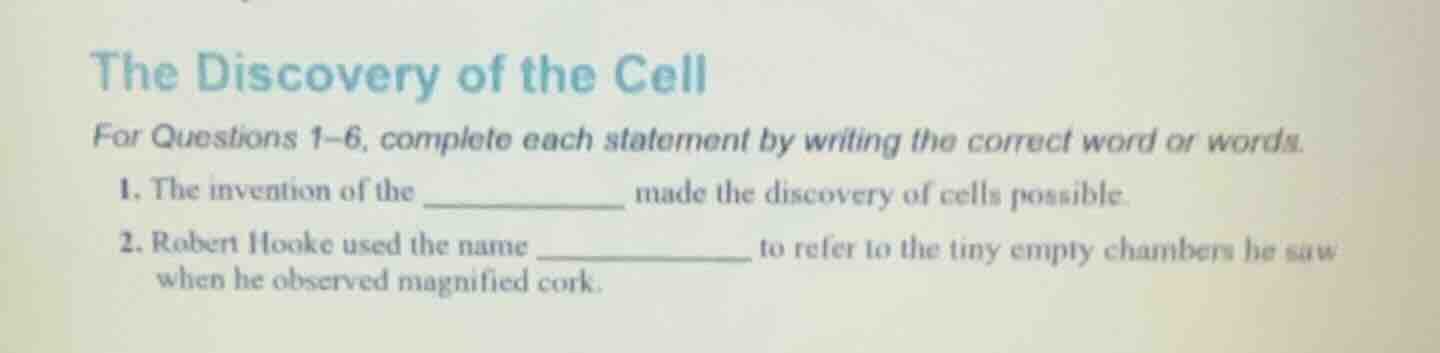 the discovery of the cell for questions 1–6, complete each statement by…