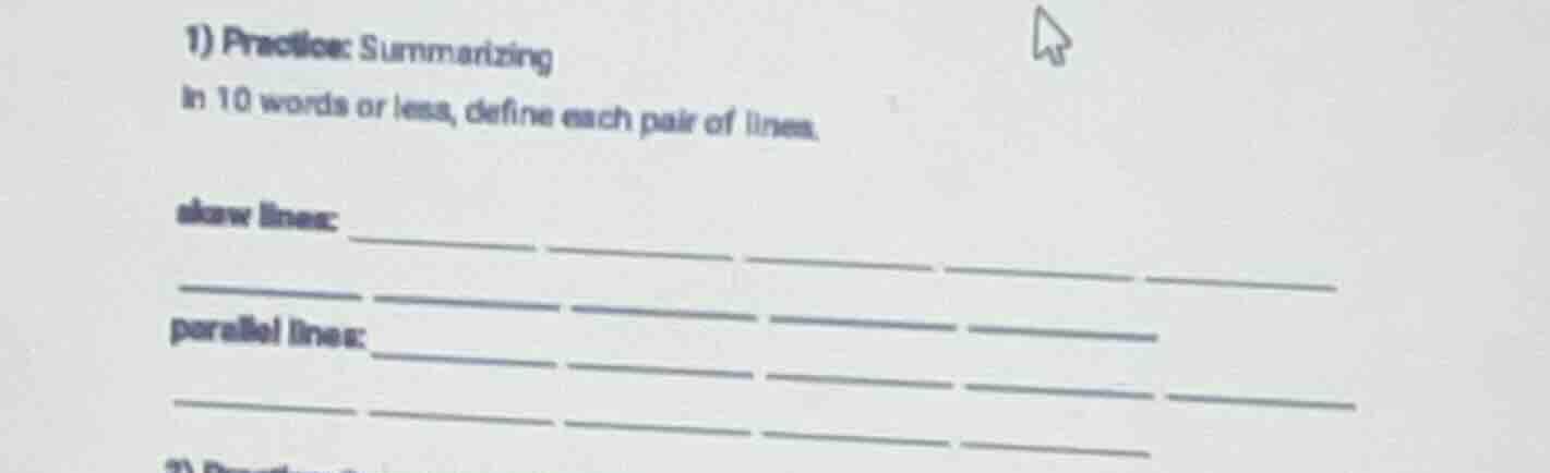 1) practice: summarizing in 10 words or less, define each pair of lines…