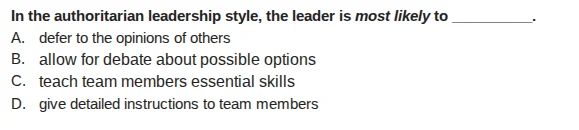 in the authoritarian leadership style, the leader is most likely to ___…