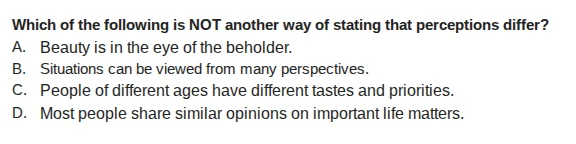 which of the following is not another way of stating that perceptions d…